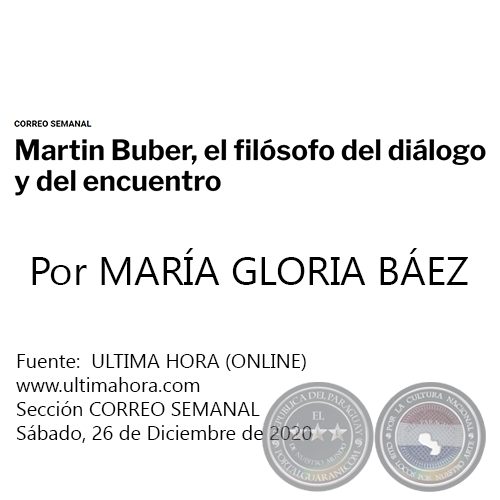 MARTIN BUBER, EL FILÓSOFO DEL DIÁLOGO Y DEL ENCUENTRO - Por MARÍA GLORIA BÁEZ - Sábado, 26 de Diciembre de 2020
